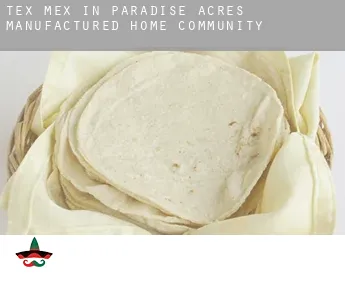 Tex mex in  Paradise Acres Manufactured Home Community