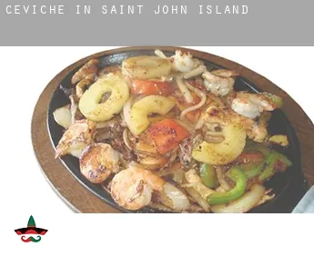 Ceviche in  Saint John Island