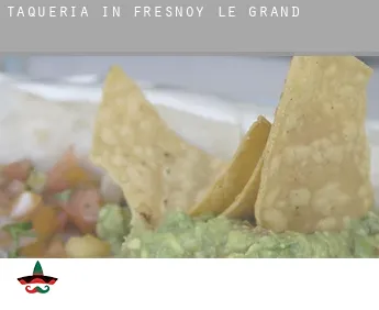 Taqueria in  Fresnoy-le-Grand