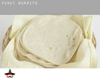 Fukui  Burrito
