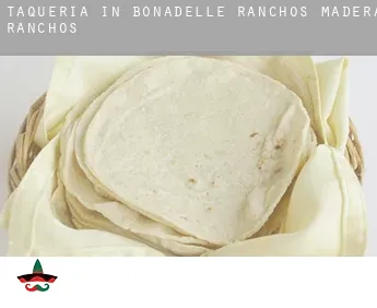 Taqueria in  Bonadelle Ranchos-Madera Ranchos