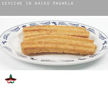 Ceviche in  Haiku-Pauwela