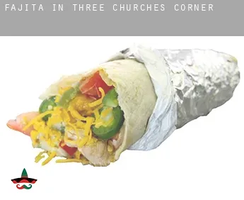 Fajita in  Three Churches Corner