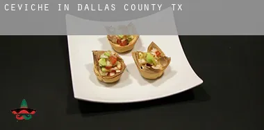 Ceviche in Dallas County