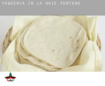 Taqueria in  La Haie-Fonteng