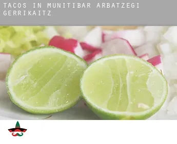 Tacos in  Munitibar-Arbatzegi Gerrikaitz-