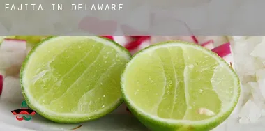 Fajita in Delaware