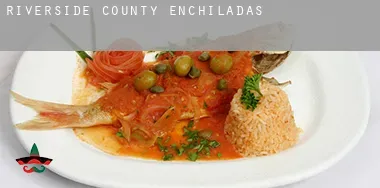 Riverside County  Enchiladas