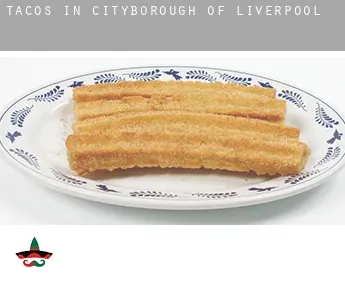 Tacos in  Liverpool (City and Borough)