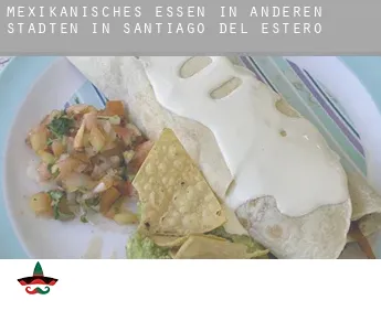 Mexikanisches Essen in Anderen Städten in Santiago del Estero