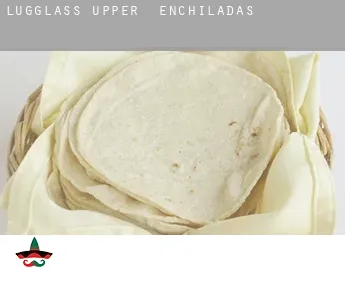 Lugglass Upper  Enchiladas
